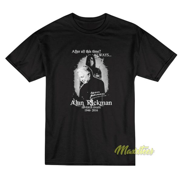 After All This Time Always Alan Rickman T-Shirt