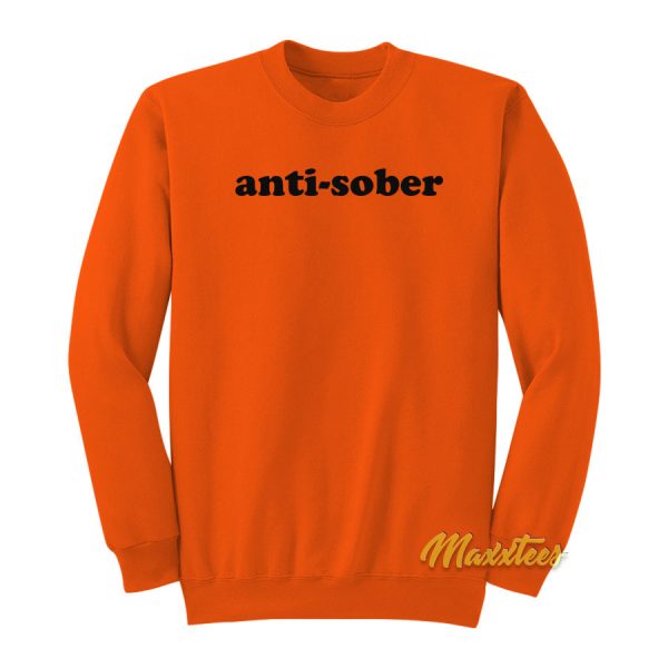 Anti Sober Drinking Sweatshirt