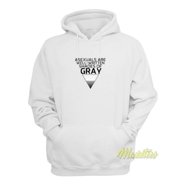 Asexuals Are Well Written Shades Of Gray Hoodie