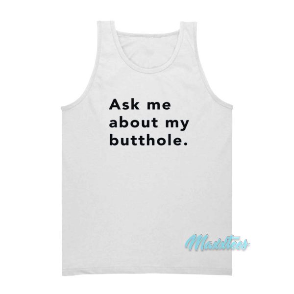 Ask Me About Butthole Tank Top