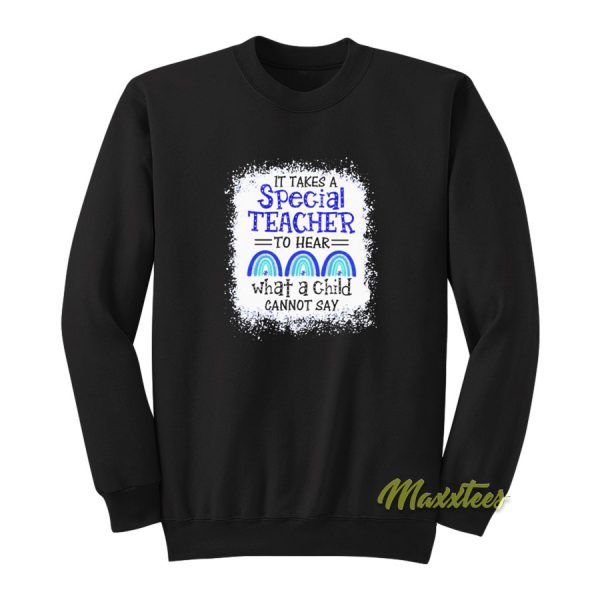 Autism It Takes A Special Teacher Sweatshirt