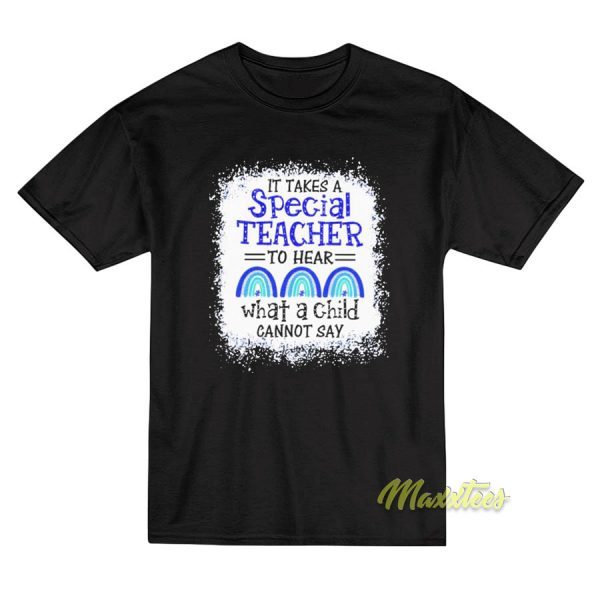 Autism It Takes A Special Teacher T-Shirt