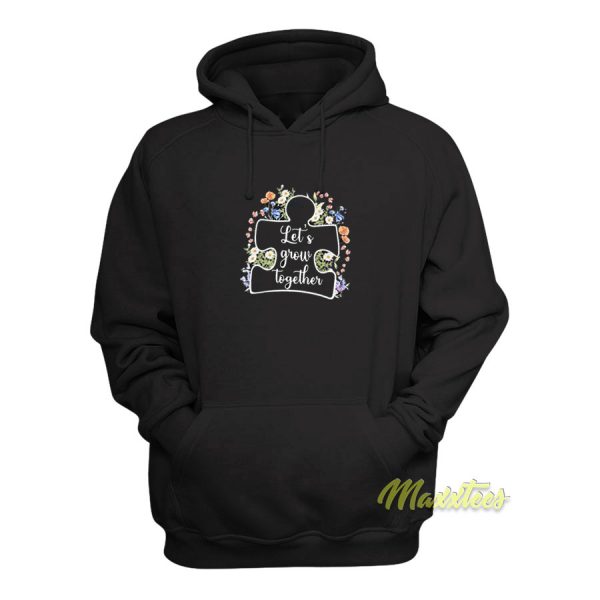 Autism Let’s Grow Together Flower Hoodie