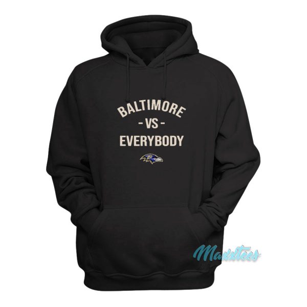 Baltimore Vs Everybody Hoodie