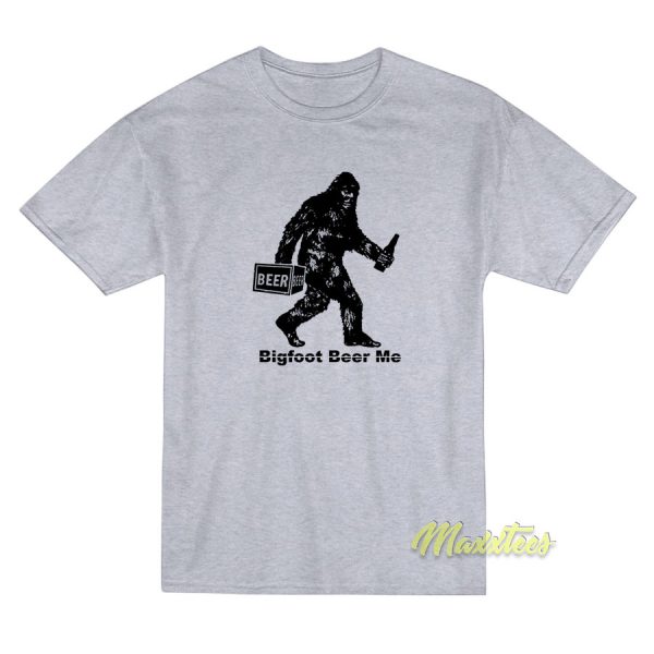 Bigfoot Beer Me T-Shirt