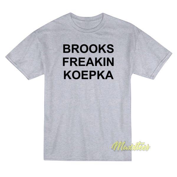 Brooks Freakin Koepka T-Shirt