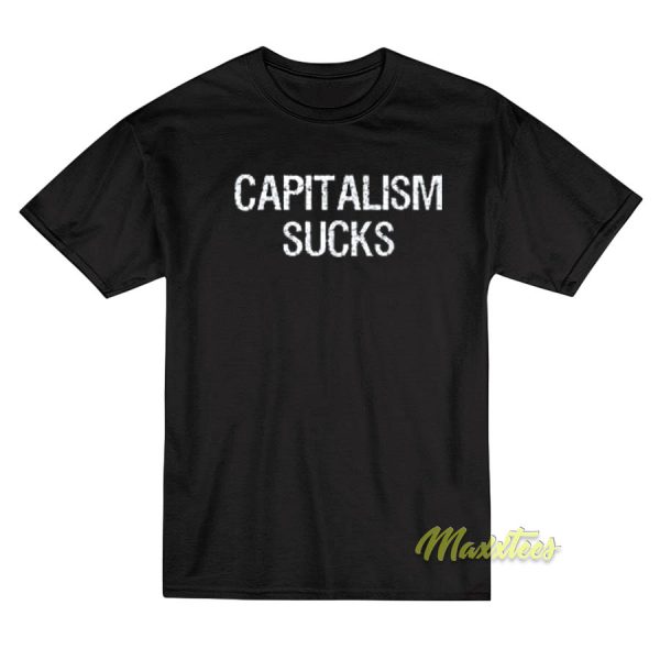 Capitalism Sucks T-Shirt