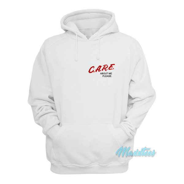 Care About Me Please Hoodie