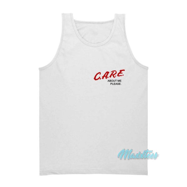 Care About Me Please Tank Top
