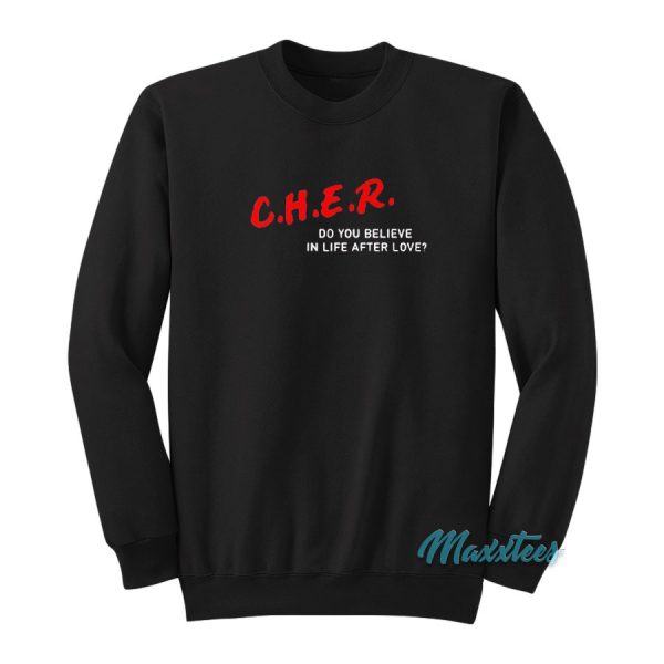 Cher Do You Believe In Life After Love Sweatshirt