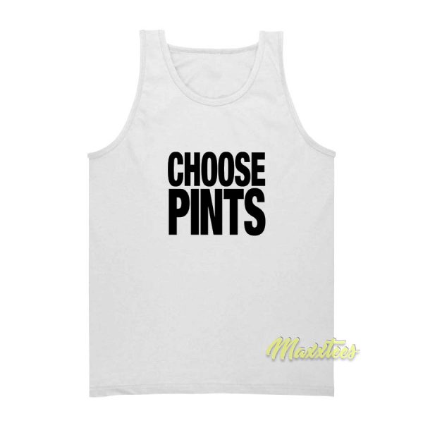 Choose Pints Tank Top