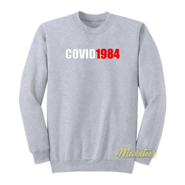 Covid 1984 sweatshirt