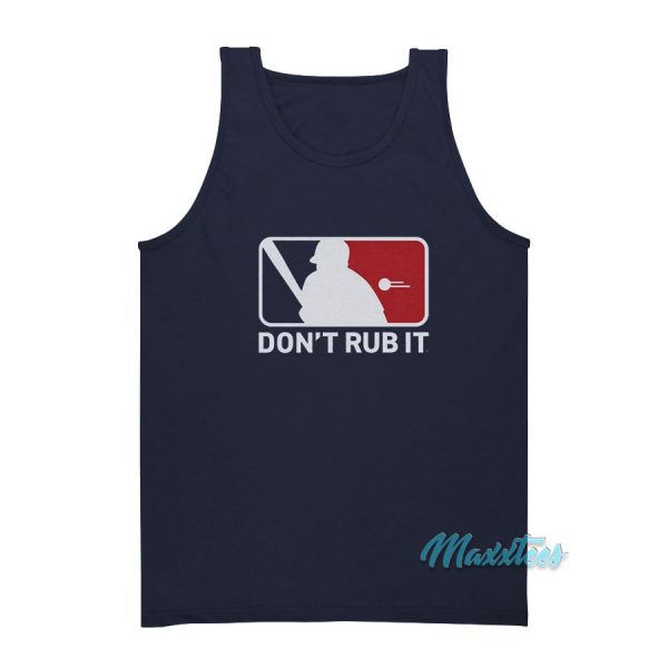 Don't Rub It Baseball Tank Top