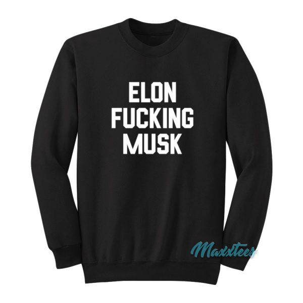 Elon Fucking Musk Sweatshirt