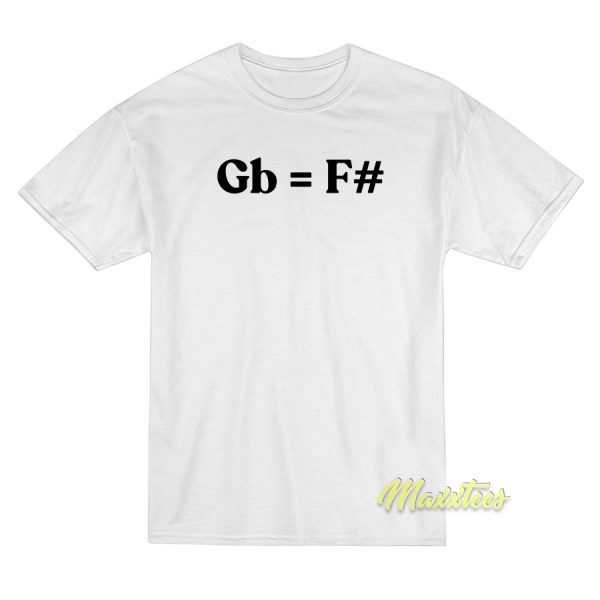Gb=F# Major T-Shirt