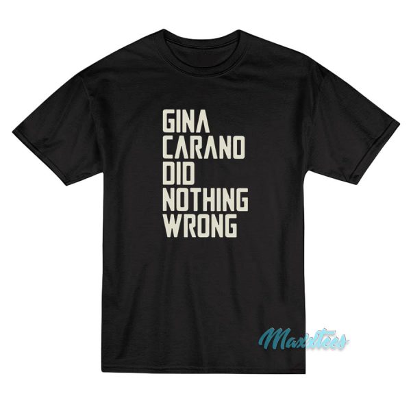 Gina Carano Did Nothing Wrong T-Shirt
