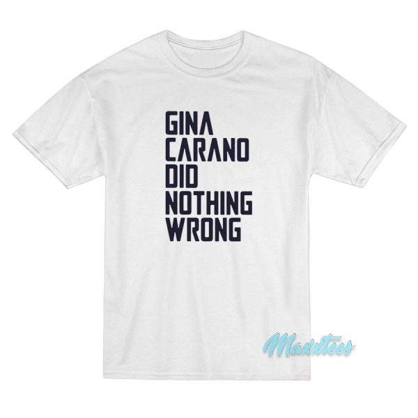 Gina Carano Did Nothing Wrong T-Shirt