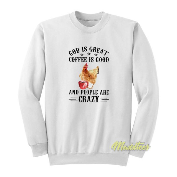 God Is Great Coffee Is Good Sweatshirt