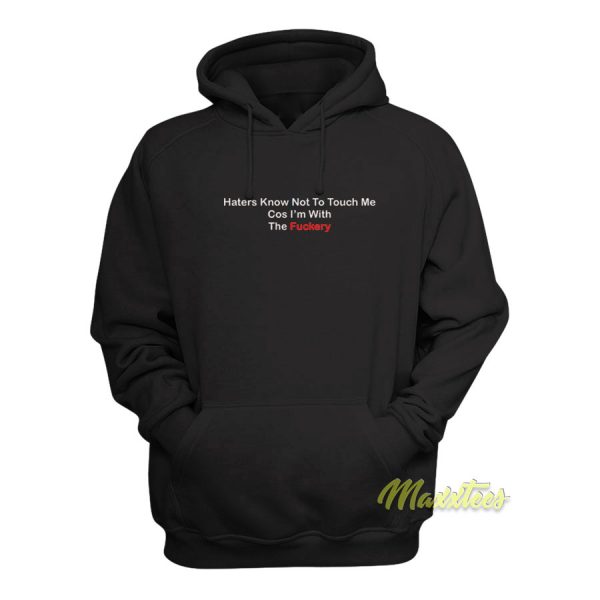 Haters know Not To Touch Me Hoodie