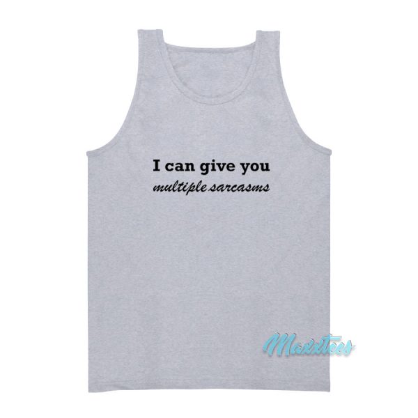 I Can Give You Multiple Sarcasms Tank Top