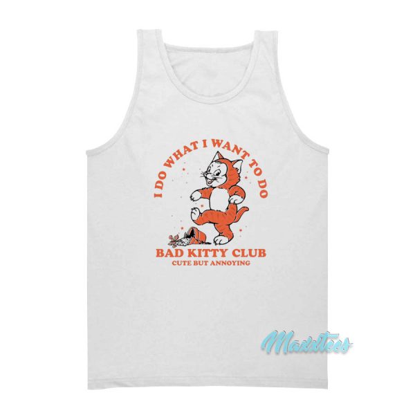 I Do What I Want To Do Bad Kitty Club Tank Top