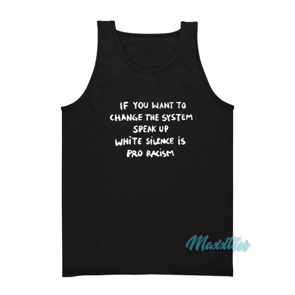 If You Want To Change The System Speak Up Tank Top