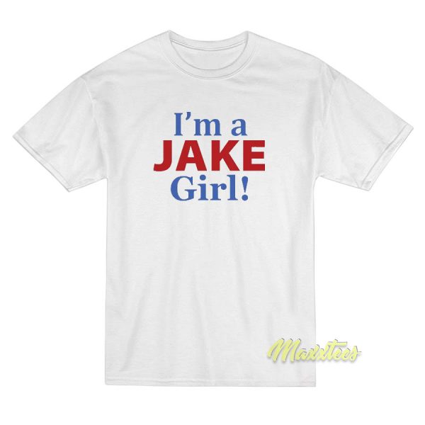 Im A jake Girl T-Shirt
