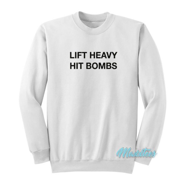 Lift Heavy Hit Bombs Sweatshirt