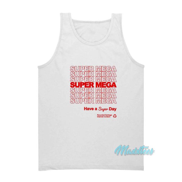 Super Mega Have A Super Day Tank Top