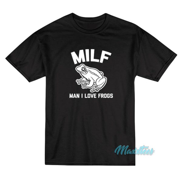 Milf Man I Love Frogs T-Shirt Cheap Custom