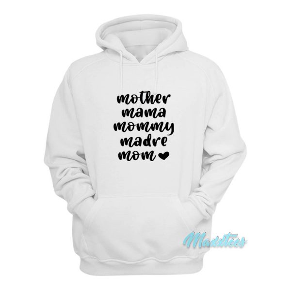 Mother Mama Mommy Madre Mom Hoodie