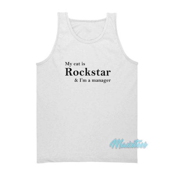 My Cat Is Rockstar And I'm A Manager Tank Top