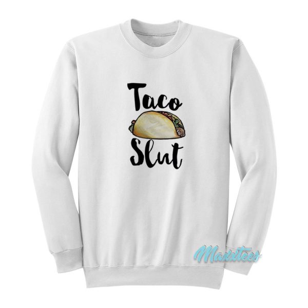 Taco Sluts Sweatshirt Cheap Custom