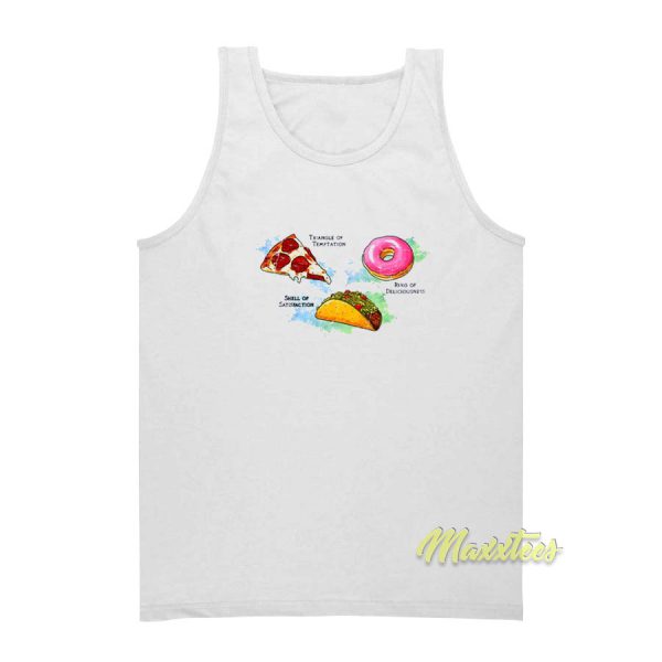 Triangle Of Temptation Pizza Shell Of Satisfaction Tank Top