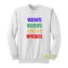 Vaccinated Intoxicated and Ready Sweatshirt