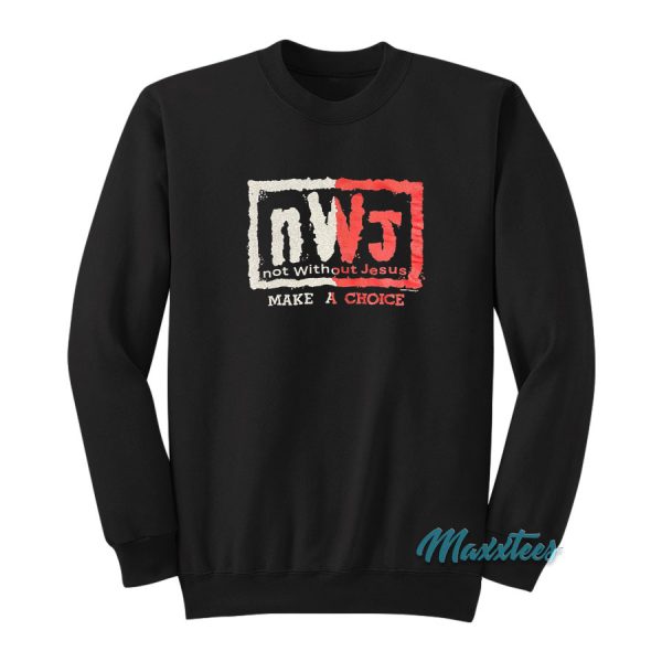 NWJ Not Without Jesus Make a Choice Sweatshirt
