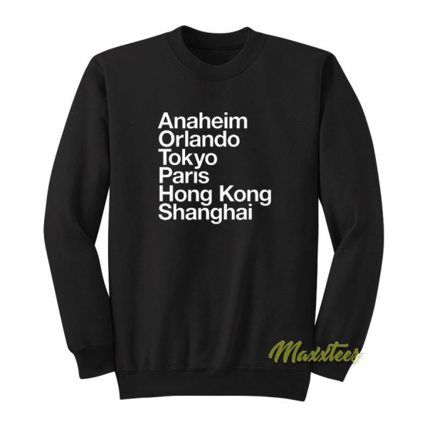 Anaheim Orlando Tokyo Paris Hong Kong Sweatshirt