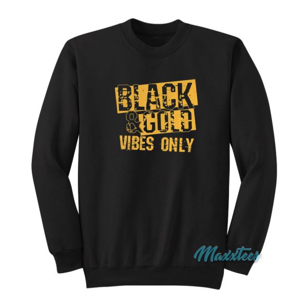 Black And Gold Vibes Only Sweatshirt