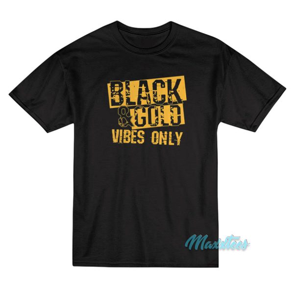 Black And Gold Vibes Only T-Shirt