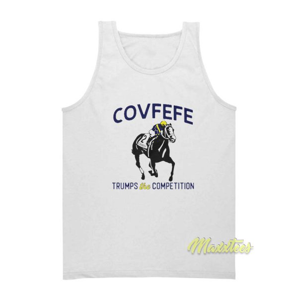 Covfefe Trump The Competition Tank Top