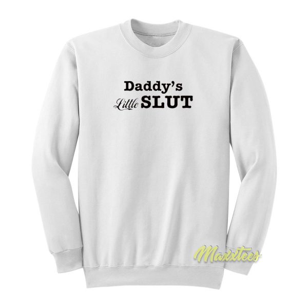 Daddy's Little Slut Sweatshirt