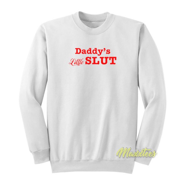 Daddy's Little Slut Sweatshirt