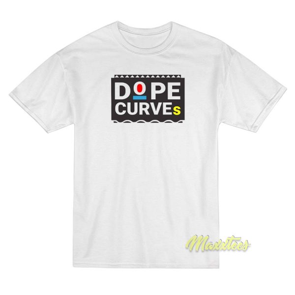 Dope Curves T-Shirt