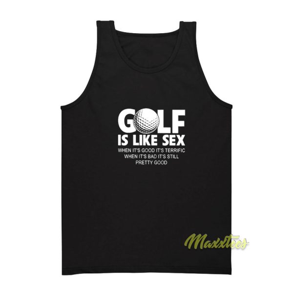 Golf Ball Golf Is Like Sex Tank Top
