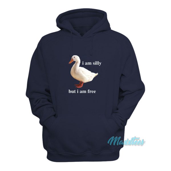 I Am Silly But I Am Free Duck Hoodie