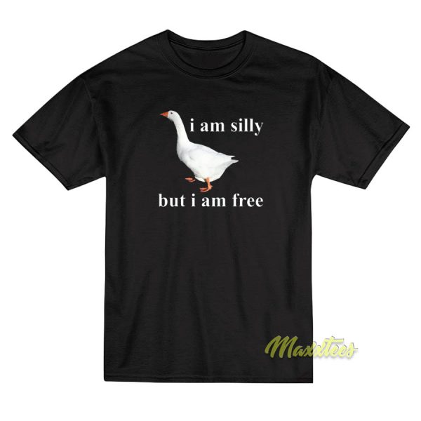 I Am Silly But I Am Free T-Shirt