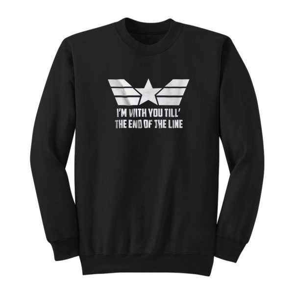 I'm With You Till The End OF The Line Sweatshirt