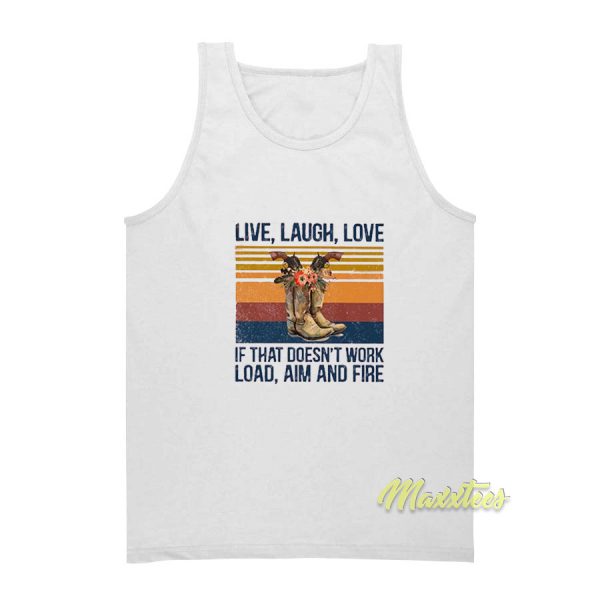 Live Laugh Love If That Doesnt Work Tank Top