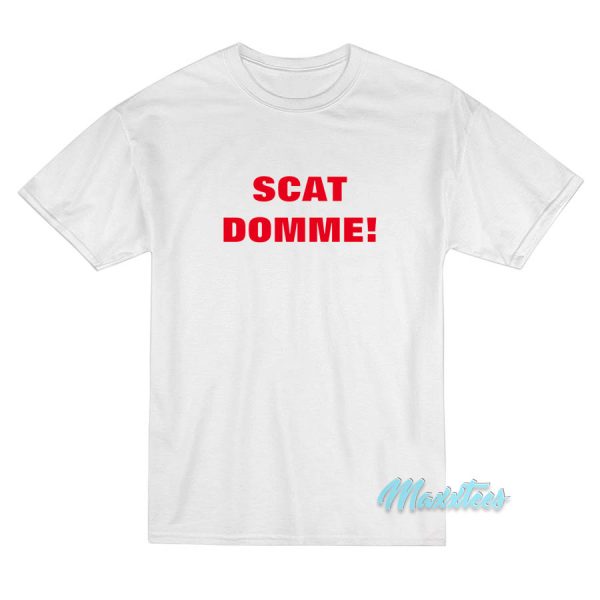 Scat Domme T-Shirt
