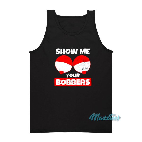 Show Me Your Bobbers Tank Top